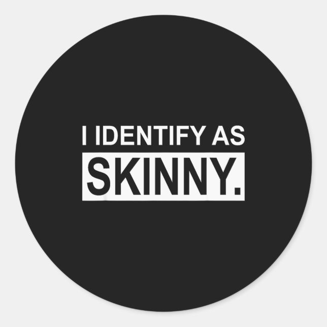 Pegatina Redonda Funny Sayings I Identify As Skinny Jokes Sarcastic (Anverso)