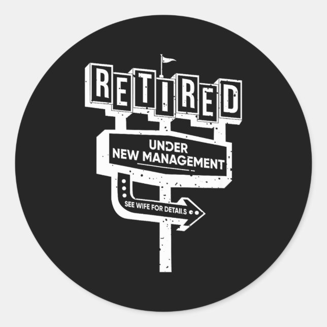 Pegatina Redonda Funny Sign Retired Under New Management See Wife F (Anverso)