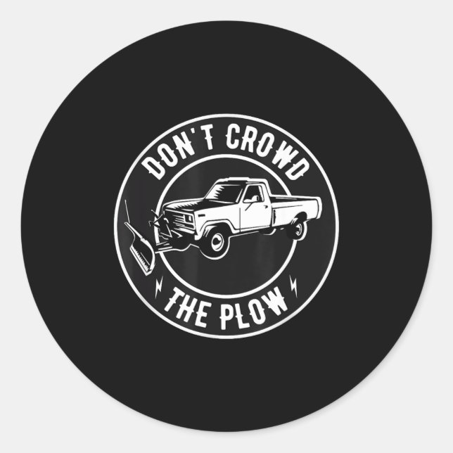 Pegatina Redonda Funny Snow Plow - Don't Crowd The Plow  (Anverso)