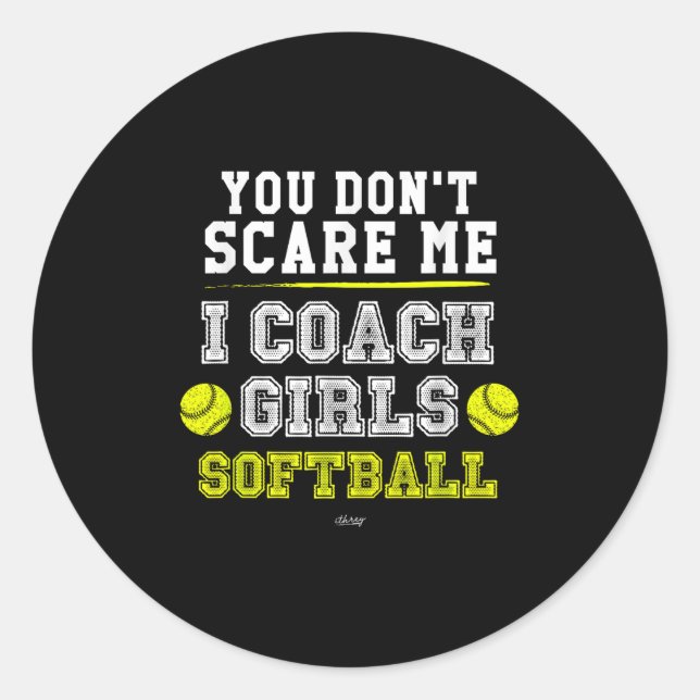 Pegatina Redonda Funny Softball Coach You Don't E Me I Coach Girls  (Anverso)