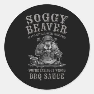 Pegatina Redonda Funny Soggy Beaver Bbq si no está por encima de tu
