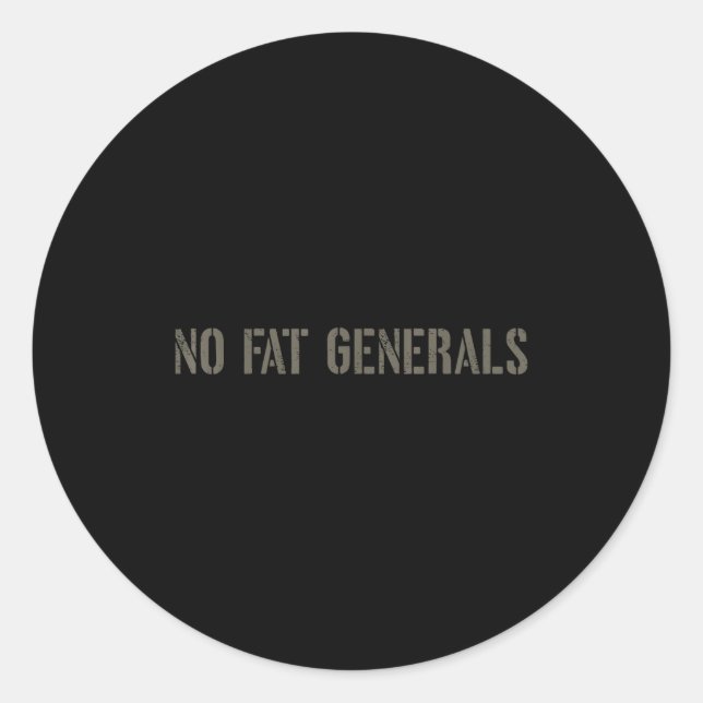 Pegatina Redonda Funny Speech Litical - No Fat Generals  (Anverso)