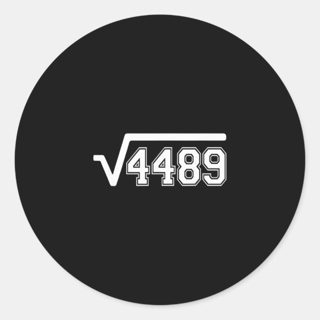 Pegatina Redonda Funny Square Root 4489 67 Funny Meme Saying 6 7 Ma (Anverso)