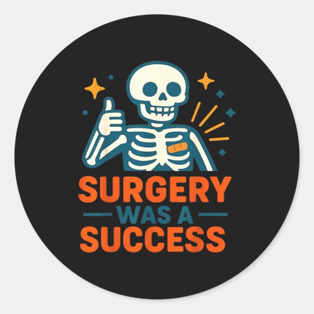 Pegatina Redonda Funny Surgery Was A Success Skeleton Get Well Surg (Anverso)