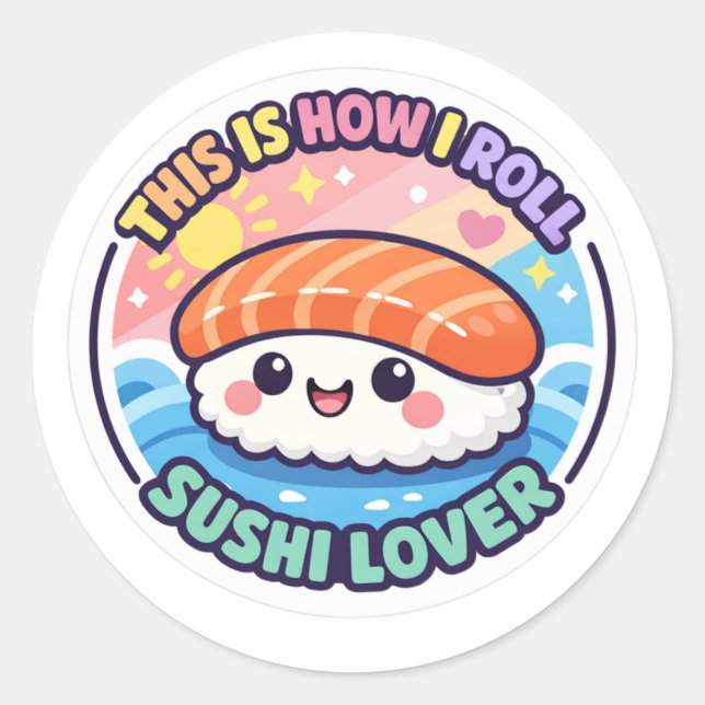 Pegatina Redonda  Funny Sushi Sticker - This Is How I Roll Kawaii D (Anverso)