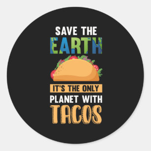 Pegatina Redonda Funny Taco Lover Earth Day Alimentos para el medio