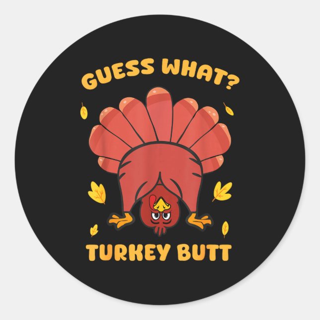 Pegatina Redonda Funny Thanksgiving Guess What Turkey Butt Men Wome (Anverso)