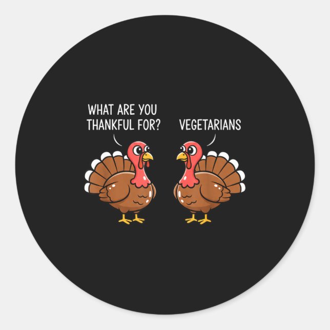 Pegatina Redonda Funny Thanksgiving Turkey Design - What Are You Th (Anverso)