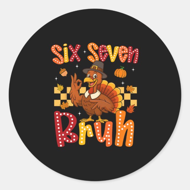 Pegatina Redonda Funny Thanksgiving Turkey Six Seven Bruh Meme Boy  (Anverso)