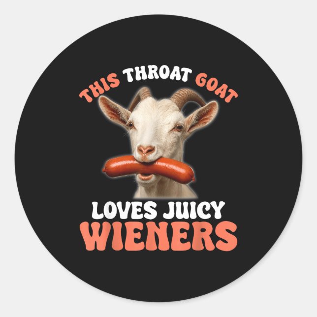 Pegatina Redonda Funny This Throat Goat Swallows Juicy Wieners  (Anverso)