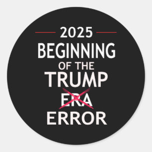 Pegatina Redonda Funny Trump 2025 Political Pun Era Error Anti Pro