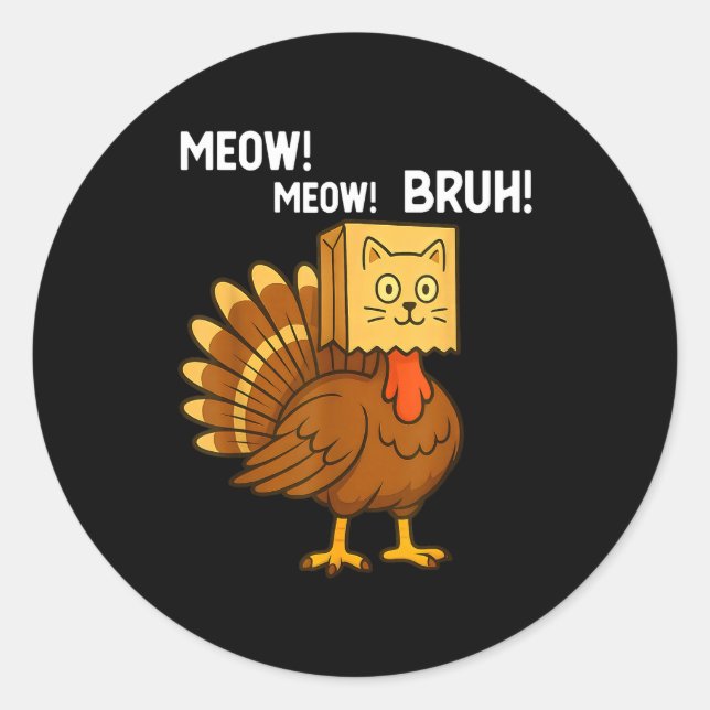 Pegatina Redonda Funny Turkey Meow Thanksgiving Fake Cat Meow Bruh  (Anverso)