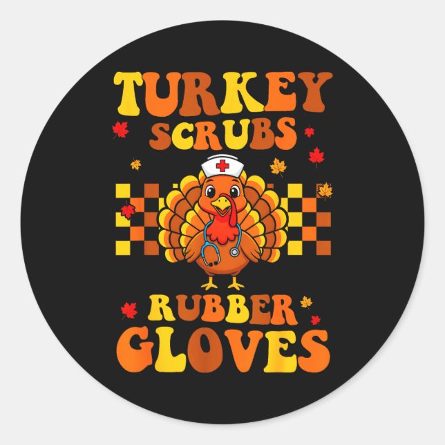 Pegatina Redonda Funny Turkey Scrubs Rubber Gloves Thanksgiving Nur (Anverso)