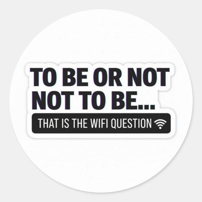 Pegatina Redonda Funny WiFi Question | Shakespeare Tech Humor Stick (Anverso)