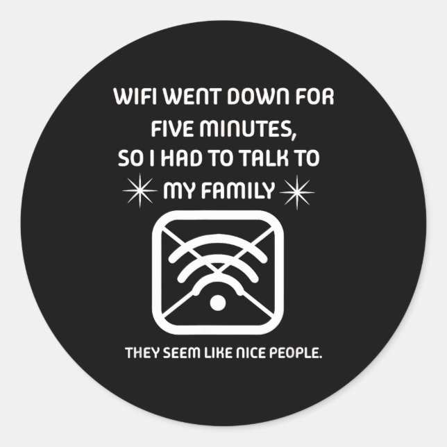 Pegatina Redonda Funny Wifi Went Down Quote Computer Nerd Gift  (Anverso)