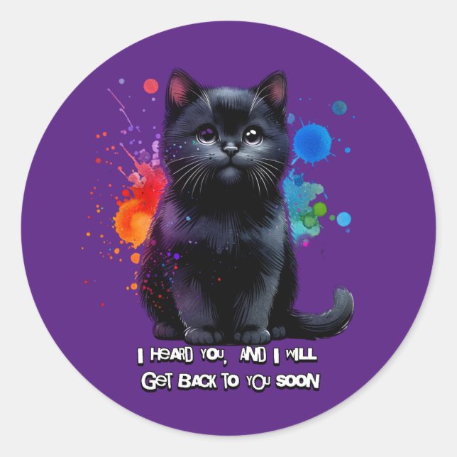 Pegatina Redonda Gato Negro: Te escucho, te volveré pronto (Anverso)