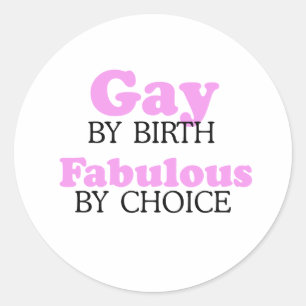 Pegatina Redonda Gay de nacimiento, fabuloso por elección
