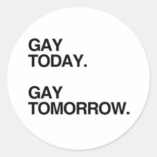 Pegatina Redonda GAY HOY. GAY MAÑANA.png