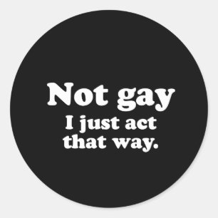 Pegatina Redonda Gay Words no gay actúa así de blanco