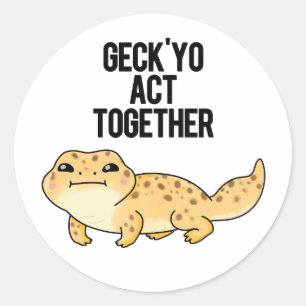 Pegatina Redonda Geck Yo Actúa Juntos Funny Gecko Pun