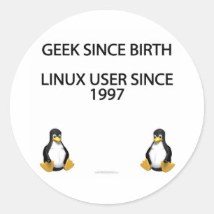Pegatina Redonda Geek desde su nacimiento. Usuario Linux desde 1997