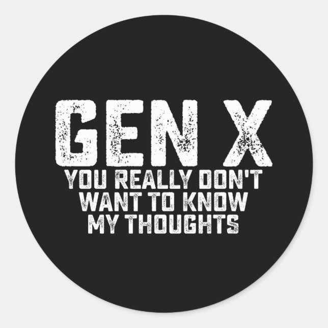 Pegatina Redonda Gen X Realmente No Quieres Saber Mis Pensamientos (Anverso)
