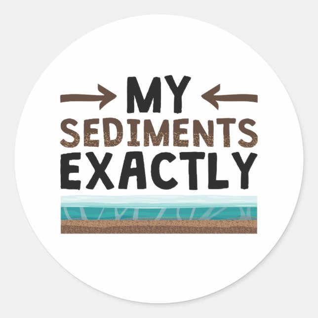 Pegatina Redonda Geología y mis sedimentos exactamente (Anverso)