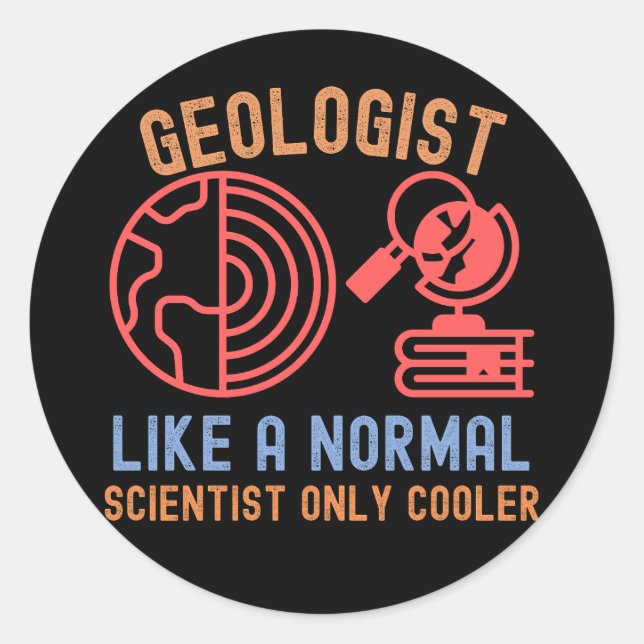 Pegatina Redonda Geólogo como científico normal sólo más frío (Anverso)