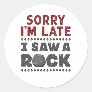 Pegatina Redonda Geology Rockhound Siento haber llegado tarde al ve