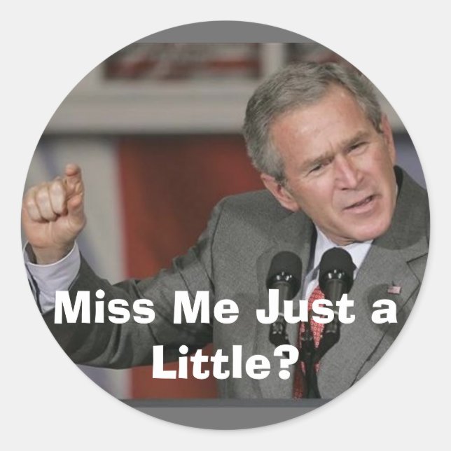Pegatina Redonda George Bush/Miss Me Un Poco? (Anverso)