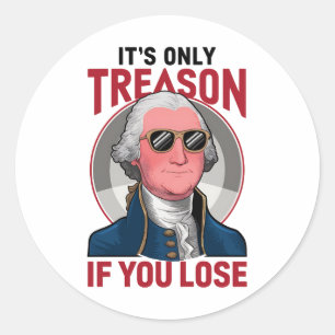 Pegatina Redonda George Washington es sólo traición si pierdes