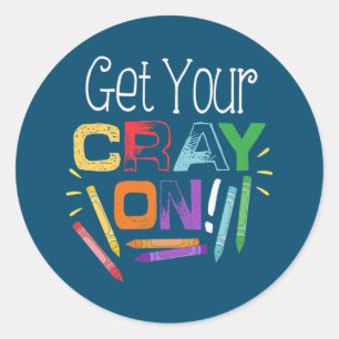 Pegatina Redonda Get Your Cray On Teacher Get Your Cray On Kids 