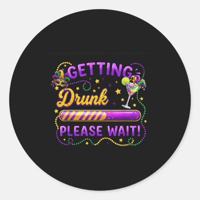 Pegatina Redonda Getting Drunk Please Wait Mardi Gras Carnival Drin (Anverso)