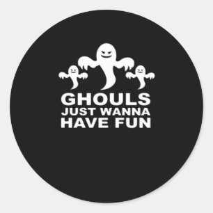 Pegatina Redonda Ghouls solo quiere divertirse con Halloween Divert