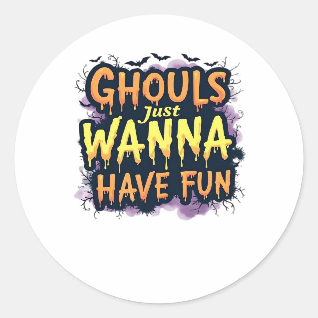 Pegatina Redonda Ghouls solo quiere divertirse - Halloween Design (Anverso)