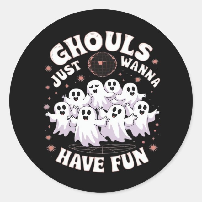 Pegatina Redonda Ghouls solo quiere tener un diseño básico divertid (Anverso)