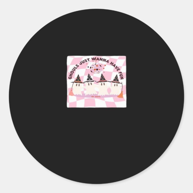 Pegatina Redonda Ghouls solo quieren divertirse con la tendencia de (Anverso)