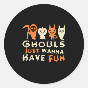 Pegatina Redonda Ghouls solo quieren tener un divertido lema gracio