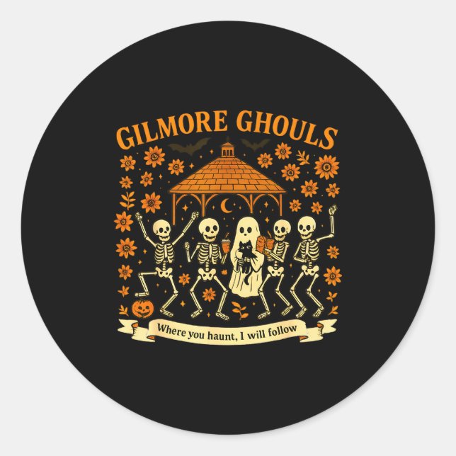 Pegatina Redonda Gilmore Ghouls Where You Haunt I Will Follow Hallo (Anverso)