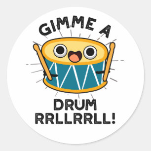 Pegatina Redonda Gimme A Drum RRLLRLL Funny Drummer Pun