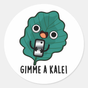 Pegatina Redonda Gimme A Kale Funny Veggie Pun