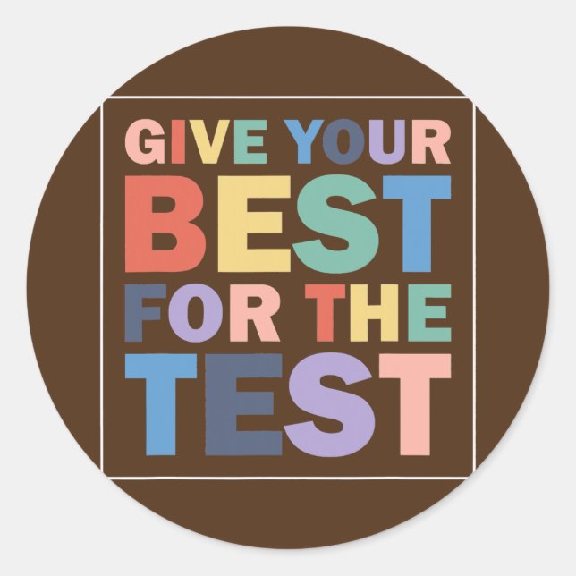 Pegatina Redonda Give Your Best Motivational Testing Day Student (Anverso)