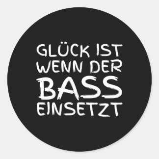 Pegatina Redonda Glã ¼ Ck Ist Wenn Der Bass Einsetzt