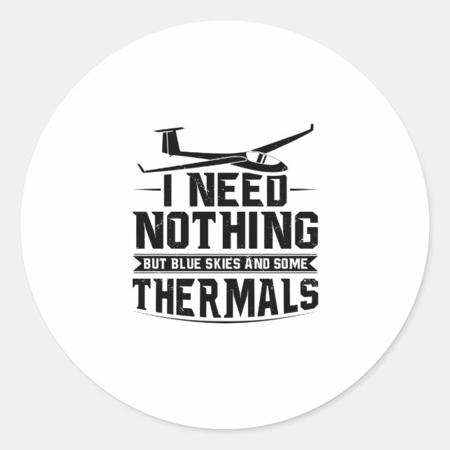 Pegatina Redonda Gliding Sayings | Glider Pilots Soaring Hobby Gift (Anverso)