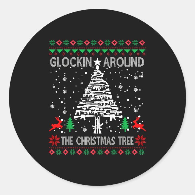 Pegatina Redonda Glockin' Around The Christmas Tree Gun Owner Ugly  (Anverso)