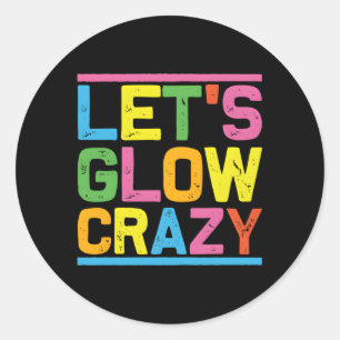Pegatina Redonda Glow Py Vamos A Brillar Loco