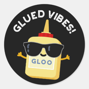 Pegatina Redonda Glued Vibes Funny Glue Pun Dark BG