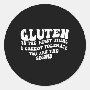 Pegatina Redonda Gluten Es Lo Primero Que No Puedo Tolerarte.