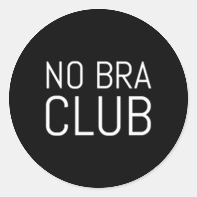 Pegatina Redonda Go Braless No Bra Club (Anverso)