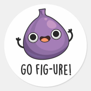 Pegatina Redonda Go Fig-ure Funny Fig Fruit Pun